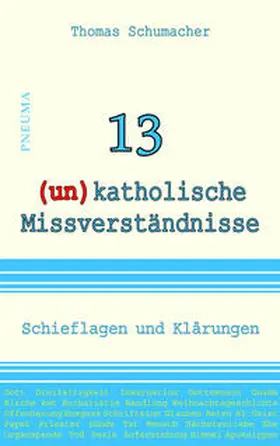 Schumacher |  13 (un)katholische Missverständnisse | Buch |  Sack Fachmedien