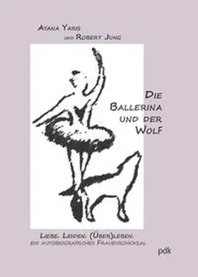 Yaris / Jung |  Die Ballerina und der Wolf | Buch |  Sack Fachmedien
