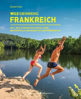 Start | Wild Swimming Frankreich | Buch | 978-3-942048-80-4 | www.sack.de