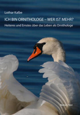 Kalbe |  Kalbe, L: Ich bin Ornithologe - wer ist mehr? | Buch |  Sack Fachmedien