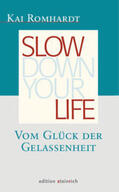 Romhardt |  Slow down your life | Buch |  Sack Fachmedien