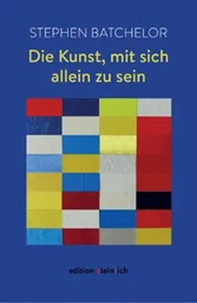 Batchelor |  Die Kunst, mit sich allein zu sein | eBook | Sack Fachmedien