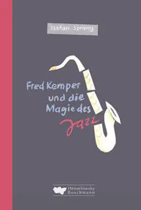 Sprang |  Fred Kemper und die Magie des Jazz | Buch |  Sack Fachmedien
