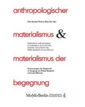 Ebke / Berdet / Wohlfarth | Anthropologischer Materialismus und Materialismus der Begegnung | Buch | 978-3-942106-19-1 | sack.de