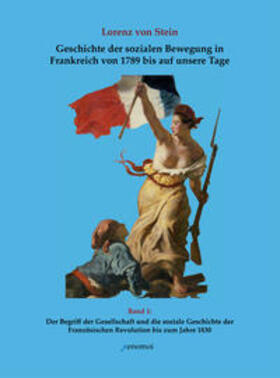 Stein | Geschichte der sozialen Bewegung in Frankreich von 1789 bis auf unsere Tage, Bd. 1 | Buch | 978-3-942106-37-5 | sack.de