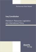 Mazeel |  Iraq Constitution: Petroleum Resources Legislation and International Policy | Buch |  Sack Fachmedien
