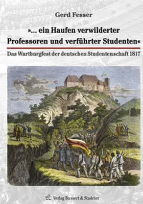 Fesser |  »... ein Haufen verwilderter Professoren und verführter Studenten« | Buch |  Sack Fachmedien