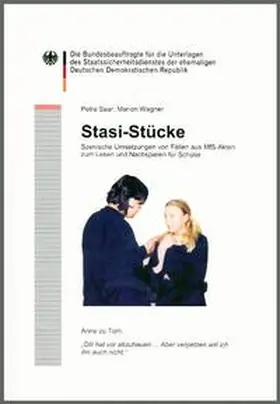 Saar / Wagner / der Außenstelle Erfurt der Bundesbeauftragten für die Unterlagen des Staatssicherheitsdienstes der ehemaligen Deutschen Demokratischen Republik |  Stasi-Stücke | Buch |  Sack Fachmedien