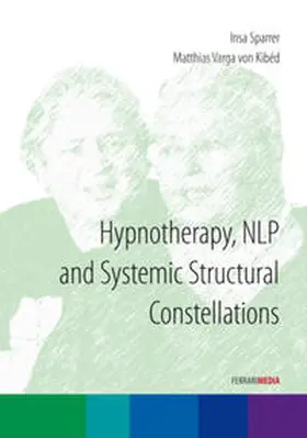 Sparrer / Varga von Kibéd |  Hypnotherapy, NLP and Systemic Structural Constellations | Sonstiges |  Sack Fachmedien