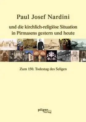 Pioth |  Paul Josef Nardini und die kirchlich-religiöse Situation in Pirmasens gestern und heute | Buch |  Sack Fachmedien