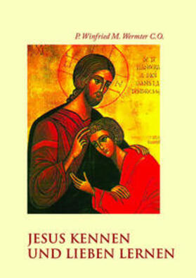 P. Winfried Maria | Jesus kennen und lieben lernen | Buch | 978-3-942142-73-1 | sack.de