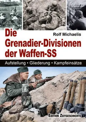 Michaelis |  Die Grenadier-Divisionen der Waffen-SS | Buch |  Sack Fachmedien