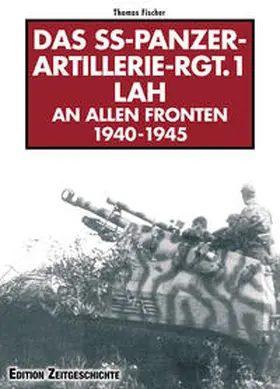 Fischer |  Das SS-Panzer-Artillerie-Regiment 1 LAH an allen Fronten | Buch |  Sack Fachmedien