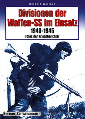 Walther |  Divisionen der Waffen-SS im Einsatz 1940-1945 | Buch |  Sack Fachmedien