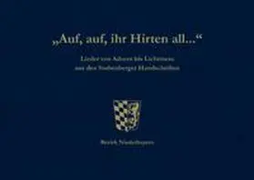 Kulturreferat Bezirk Niederbayern, Landshut |  "Auf, auf, ihr Hirten all..." | Buch |  Sack Fachmedien