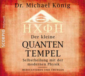 König / Dr. König | Der kleine Quantentempel -  Meditationen und Übungen, CD | Sonstiges | sack.de
