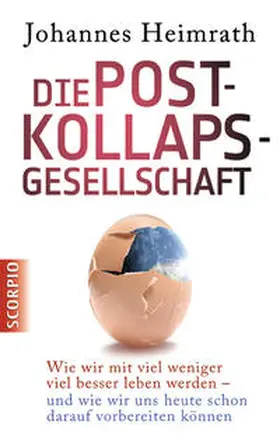 Heimrath |  Die Post-Kollaps-Gesellschaft | Buch |  Sack Fachmedien