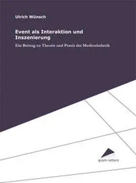 Wünsch / Welker |  Event als Interaktion und Inszenierung | Buch |  Sack Fachmedien