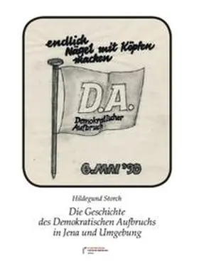 Storch |  Die Geschichte des Demokratischen Aufbruchs in Jena und Umgebung | Buch |  Sack Fachmedien
