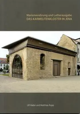 Häder / Rupp |  Das Karmelitenkloster in Jena | Buch |  Sack Fachmedien