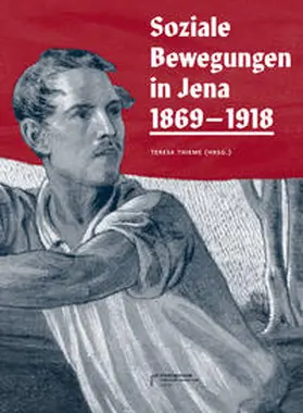 Thieme / Jeskow / Hesselbarth |  Soziale Bewegungen in Jena 1869-1918 | Buch |  Sack Fachmedien