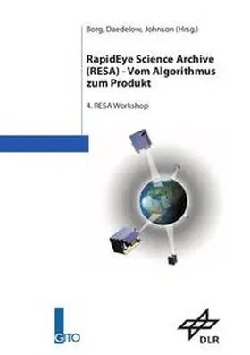 Borg / Daedelow, Holger / Johnson |  RapidEye Science Archive (RESA) | Buch |  Sack Fachmedien