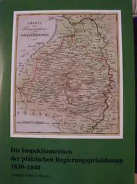 Imhoff |  Die Inspektionsreisen der pfälzischen Regierungspräsidenten 1830-1848 | Buch |  Sack Fachmedien