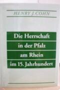 Cohn |  Die Herrschaft in der Pfalz am Rhein im 15. Jahrhundert | Buch |  Sack Fachmedien