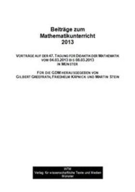 Käpnick / Greefrath / Stein |  Beiträge zum Mathematikunterricht 2013 | Buch |  Sack Fachmedien