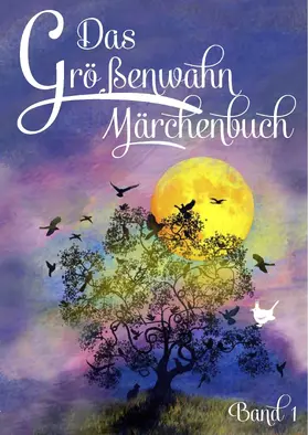 Münch / Ammann / Schmidt |  Das Größenwahn Märchenbuch | eBook | Sack Fachmedien