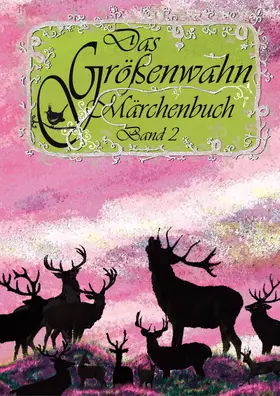Engelmann / Friedstein / Ieropoulou |  Das Größenwahn Märchenbuch | eBook | Sack Fachmedien
