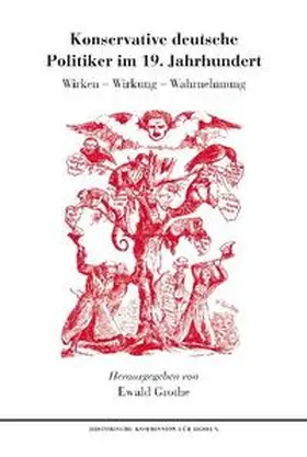 Grothe |  Konservative deutsche Politiker im 19. Jahrhundert. Wirken - Wirkung - Wahrnehmung | Buch |  Sack Fachmedien
