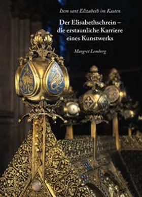 Lemberg |  Item sant Elisabeth im Kasten. Der Elisabethschrein -die erstaunliche Karriere eines Kunstwerks | Buch |  Sack Fachmedien