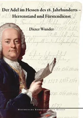 Wunder |  Der Adel im Hessen des 18. Jahrhunderts - Herrenstand und Fürstendienst | Buch |  Sack Fachmedien