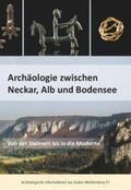 Ade / Bofinger / Hald |  Archäologie zwischen Neckar, Alb und Bodensee | Buch |  Sack Fachmedien