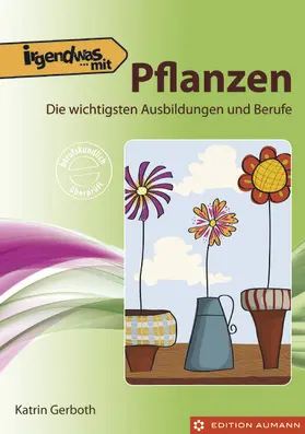Gerboth |  Irgendwas mit Pflanzen | eBook | Sack Fachmedien