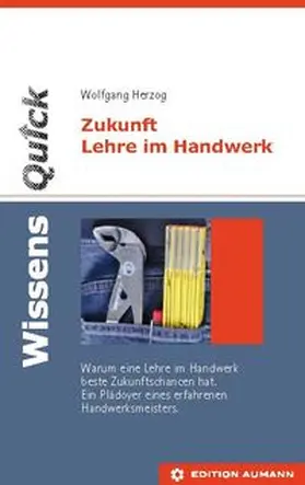 Herzog |  WissensQuick - Zukunft Lehre im Handwerk | Buch |  Sack Fachmedien
