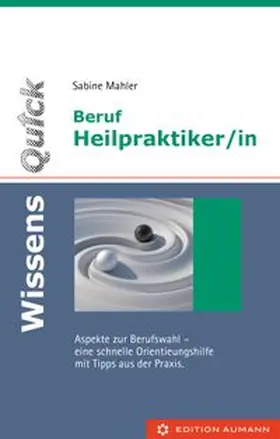 Mahler |  WissensQuick Beruf Heilpraktiker/in | Buch |  Sack Fachmedien