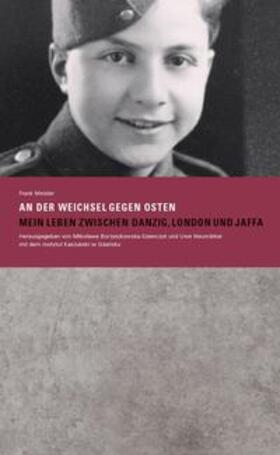 Meisler / Borzyszkowska-Szewczyk / Neumärker | »An der Weichsel gegen Osten. Mein Leben zwischen Danzig, London und Jaffa« | Buch | 978-3-942240-24-6 | sack.de