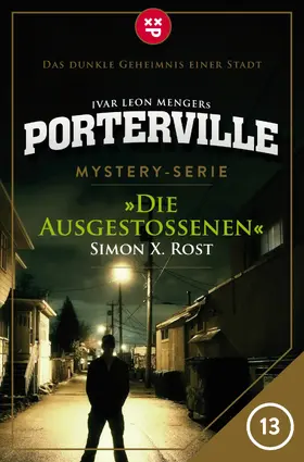 Rost / Menger |  Porterville - Folge 13: Die Ausgestoßenen | eBook | Sack Fachmedien