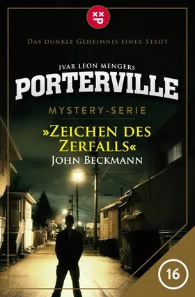 Beckmann / Menger |  Porterville - Folge 16: Zeichen des Zerfalls | eBook | Sack Fachmedien