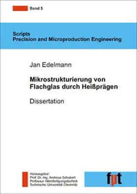 Edelmann / Schubert |  Mikrostrukturierung von Flachglas durch Heißprägen | Buch |  Sack Fachmedien