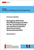 Schubert / Nestler |  Erzeugung definierter Oberflächeneigenschaften bei der Drehbearbeitung von partikelverstärkten Aluminiummatrix-Verbundwerkstoffen | Buch |  Sack Fachmedien