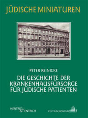 Reinicke | Die Geschichte der Krankenhausfürsorge für jüdische Patienten | Buch | 978-3-942271-13-4 | sack.de