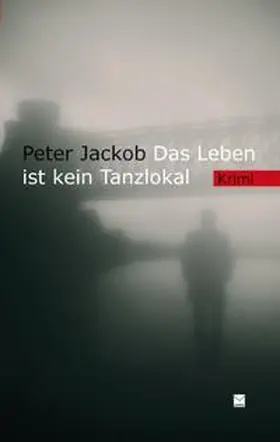 Jackob |  Das Leben ist kein Tanzlokal | Buch |  Sack Fachmedien