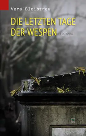 Bleibtreu |  Die letzten Tage der Wespen | Buch |  Sack Fachmedien