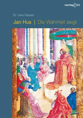 Hauser / Religionspädagogisches Institut Baden |  Jan Hus - Die Wahrheit siegt | Buch |  Sack Fachmedien