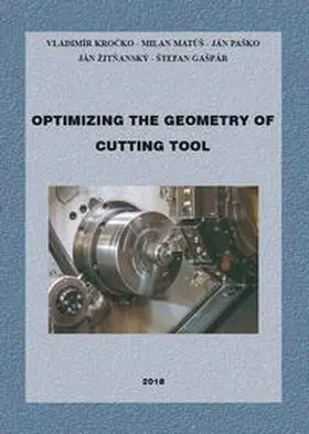 Krocko / Matúš / Paško |  OPTIMIZING THE GEOMETRY OF CUTTING TOOL | Buch |  Sack Fachmedien