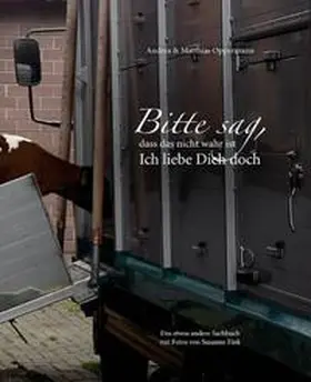 Oppermann |  Bitte sag, dass das nicht wahr ist. Ich liebe Dich doch | Buch |  Sack Fachmedien