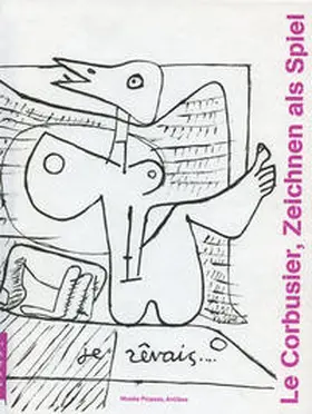 Musée Picasso, Antibes / Benton / Bolle |  Le Corbusier, Zeichnen als Spiel | Buch |  Sack Fachmedien